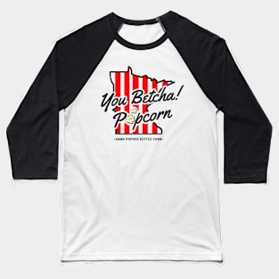 you hinhdo betcha Baseball T-Shirt